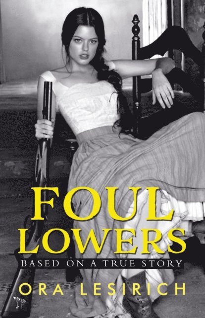 Ora Lesirich - Foul Lowers, E-bok
