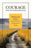Courage for the Forward Path