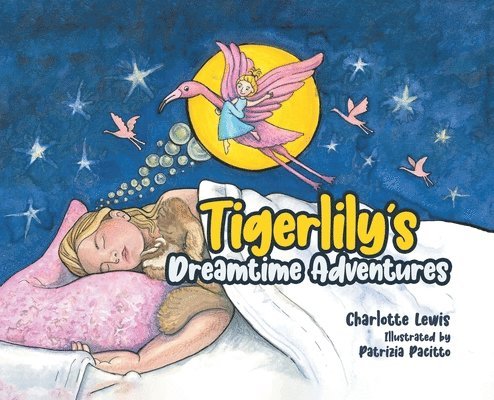 Charlotte Lewis - Tigerlily's Dreamtime Adventures, Inbunden