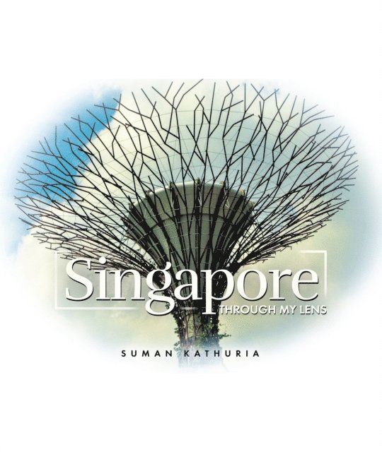 Suman Kathuria - Singapore: Through My Lens, E-bok. Tillgänglighet: Lägg i varukorg