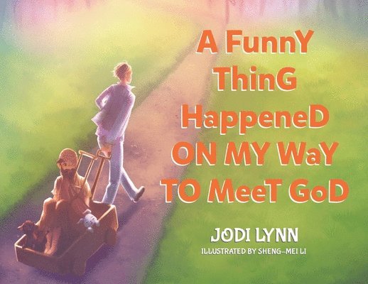 Jodi Lynn - Funny Thing Happened on My Way to Meet God, Häftad. Tillgänglighet: Lägg i varukorg