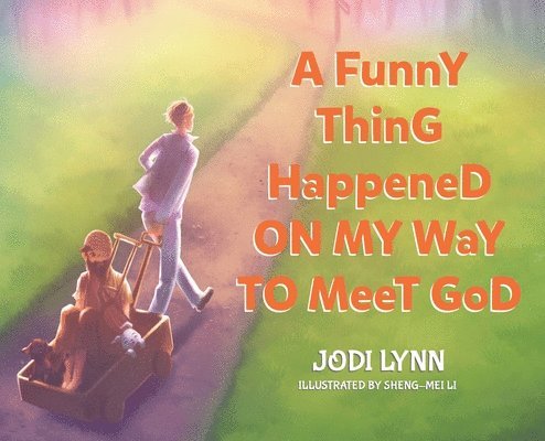 Jodi Lynn - Funny Thing Happened on My Way to Meet God, Inbunden. Tillgänglighet: Lägg i varukorg