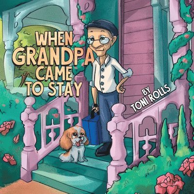 Toni Rolls - When Grandpa Came to Stay, Häftad. Tillgänglighet: Lägg i varukorg