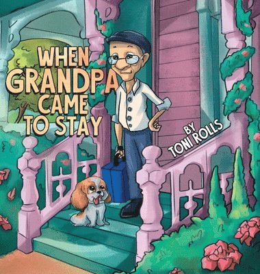 Toni Rolls - When Grandpa Came to Stay, Inbunden. Tillgänglighet: Lägg i varukorg