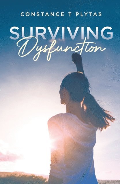 Constance T Plytas - Surviving Dysfunction, E-bok. Tillgänglighet: Lägg i varukorg