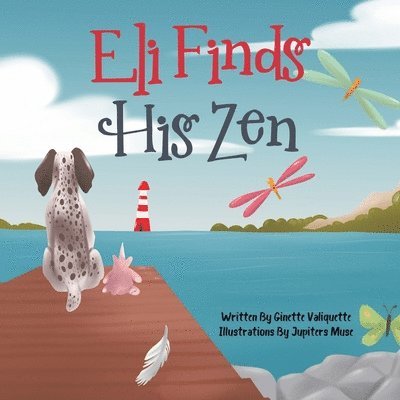 Ginette Valiquette - Eli Finds His Zen, Häftad. Tillgänglighet: Lägg i varukorg