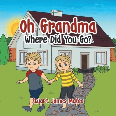 Stuart James McKee - Oh Grandma Where Did You Go?, Häftad. Tillgänglighet: Lägg i varukorg