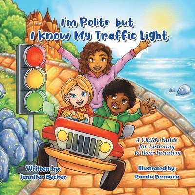 Jennifer Becker - I'm Polite but I Know My Traffic Light, Häftad