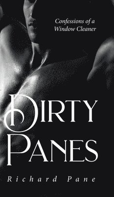 Richard Pane - Dirty Panes, Inbunden. Tillgänglighet: Lägg i varukorg