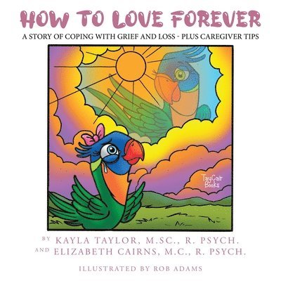 Kayla Taylor, Elizabeth Cairns - How to Love Forever, Häftad