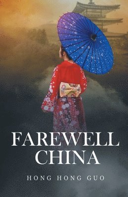 Hong Hong Guo - Farewell China, Häftad. Tillgänglighet: Lägg i varukorg