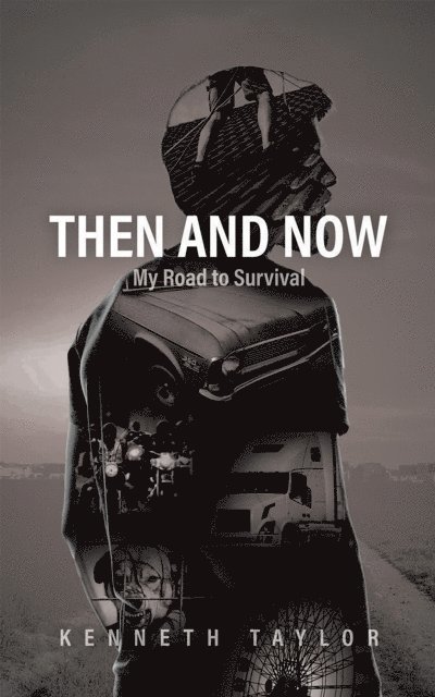 Kenneth Taylor - Then and Now: My Road to Survival, E-bok