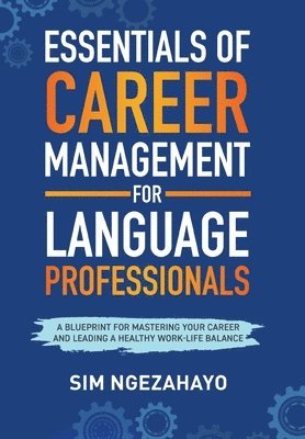 Sim Ngezahayo - Essentials of Career Management for Language Professionals, Inbunden. Tillgänglighet: Lägg i varukorg