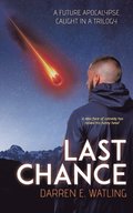 Last Chance: A Future Apocalypse Caught in a Trilogy