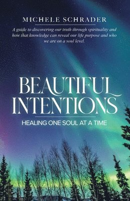 Michele Schrader - Beautiful Intentions, Häftad. Tillgänglighet: Lägg i varukorg