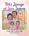 Feli's Lineage of Love Lessons