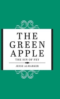 Jesse Almarker - Green Apple, Inbunden