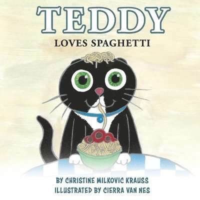 Christine Milkovic Krauss - Teddy Loves Spaghetti, Häftad