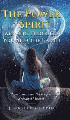 Jennifer Chapin - Power of Spirit Moving Through You and the Earth, Inbunden. Tillgänglighet: Lägg i varukorg