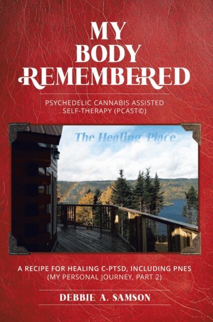 Debbie A Samson - My Body Remembered: Psychedelic Cannabis Assisted Self-Therapy (PCAST(c)), E-bok. Tillgänglighet: Lägg i varukorg