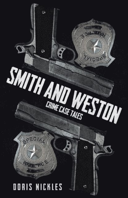 Doris Nickles - Smith and Weston (2nd Edition): Crime Case Tales, E-bok