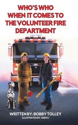 Bobby Tolley - Who's Who When It Comes to the Volunteer Fire Department, Inbunden. Tillgänglighet: Lägg i varukorg