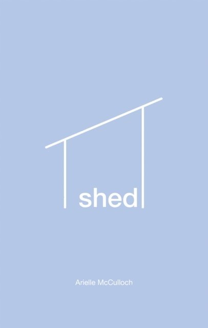 Arielle McCulloch - Shed, E-bok. Tillgänglighet: Lägg i varukorg