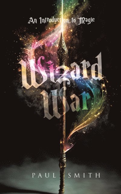 Paul Smith - Wizard War: An Introduction to Magic, E-bok