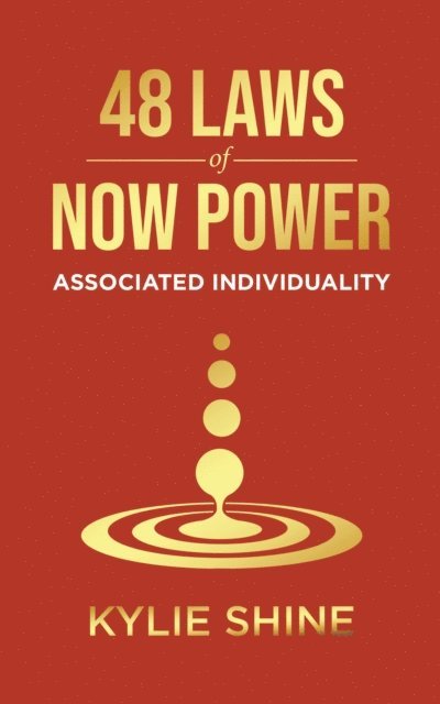 Kylie Shine - 48 Laws Of Now Power: Associated Individuality, E-bok. Tillgänglighet: Lägg i varukorg
