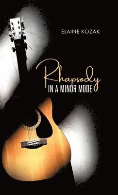 Elaine Kozak - Rhapsody in a Minor Mode, Inbunden. Tillgänglighet: Lägg i varukorg