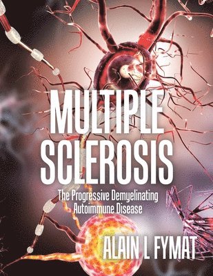 Alain L Fymat - Multiple Sclerosis, Häftad