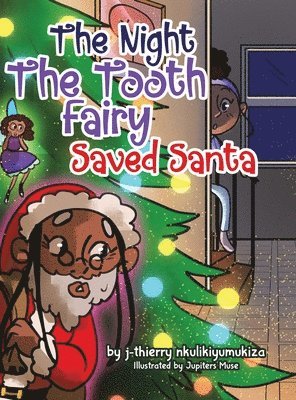 J-Thierry Nkulikiyumukiza - Night The Tooth Fairy Saved Santa, Inbunden. Tillgänglighet: Lägg i varukorg