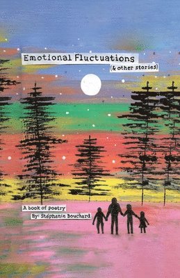 Stéphanie Bouchard - Emotional Fluctuations (& Other Stories), Häftad. Tillgänglighet: Lägg i varukorg
