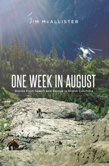 Jim McAllister - One Week In August: Stories From Search and Rescue in British Columbia, E-bok. Tillgänglighet: Lägg i varukorg