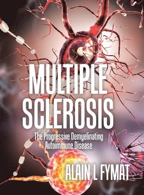 Alain L Fymat - Multiple Sclerosis, Inbunden