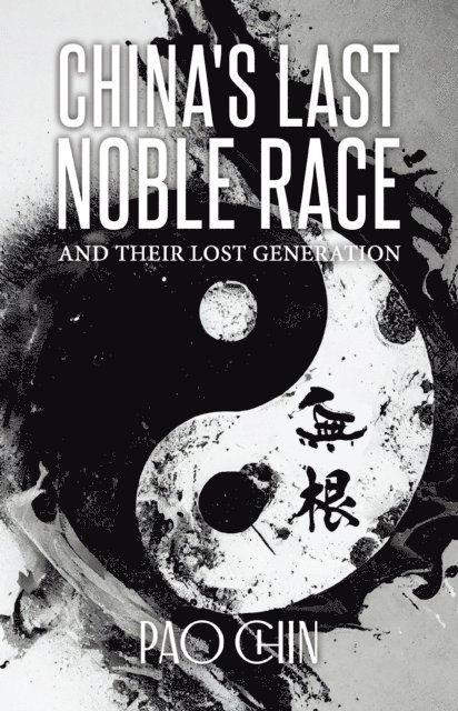 Pao Chin - China's Last Noble Race: And Their Lost Generation, E-bok. Tillgänglighet: Lägg i varukorg