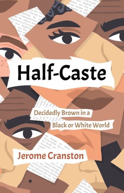 Jerome Cranston - Half-Caste: Decidedly Brown in a Black or White World, E-bok