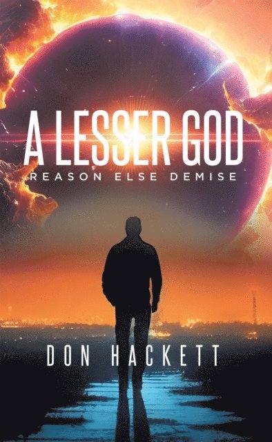 Don Hackett - Lesser God: Reason Else Demise, E-bok. Tillgänglighet: Lägg i varukorg