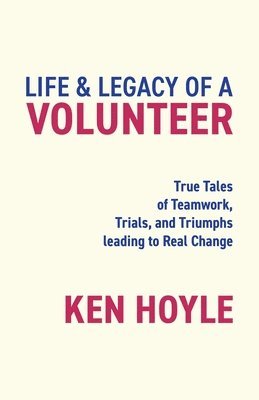 Ken Hoyle - Life & Legacy of a Volunteer, Häftad