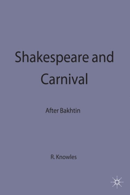 R. Knowles - Shakespeare and Carnival, E-bok