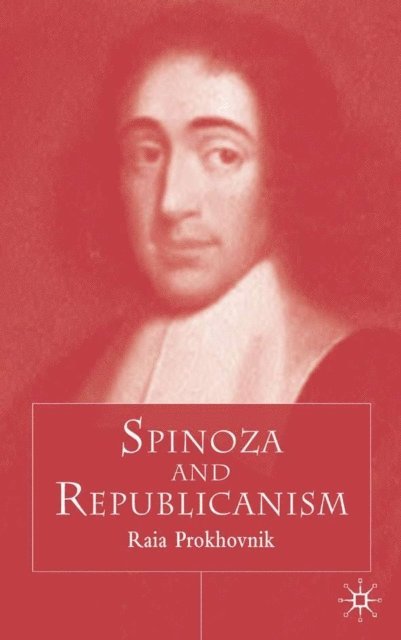 R. Prokhovnik - Spinoza and Republicanism, E-bok