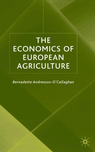 Bernadette Andreosso-O'Callaghan - Economics of European Agriculture, E-bok