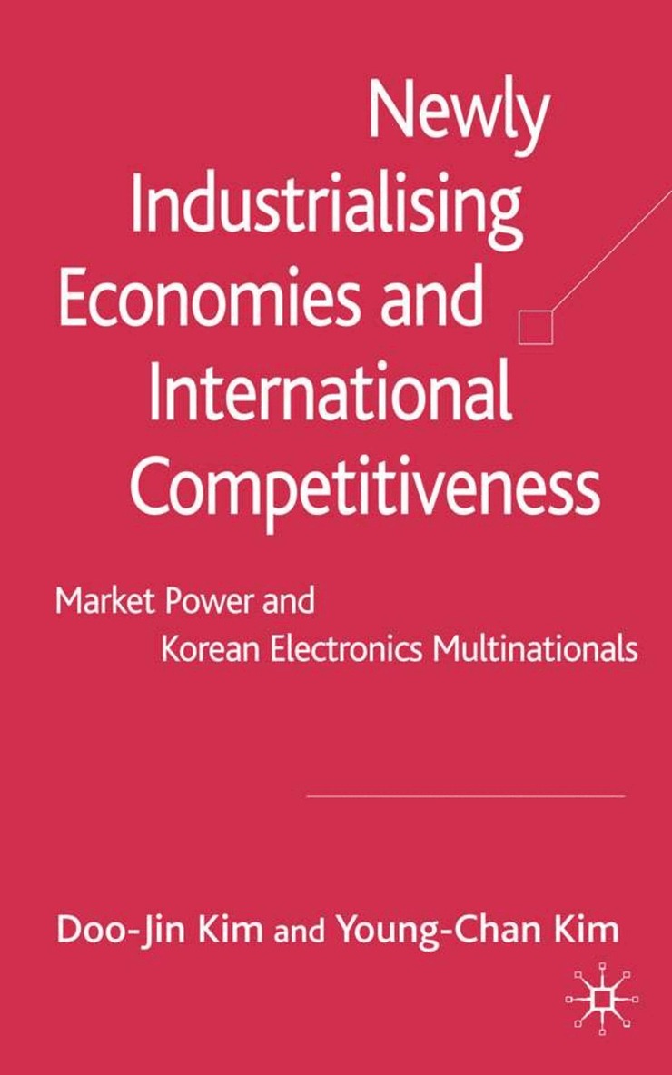 D. Kim - Newly Industrialising Economies and International Competitiveness, Inbunden