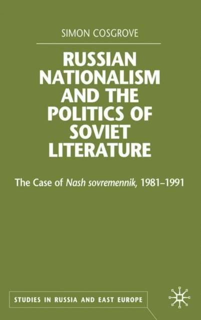 S. Cosgrove - Russian Nationalism and the Politics of Soviet Literature, E-bok. Tillgänglighet: Lägg i varukorg