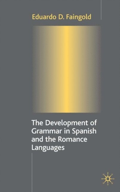 Eduardo D. Faingold - Development of Grammar in Spanish and The Romance Languages, E-bok. Tillgänglighet: Lägg i varukorg
