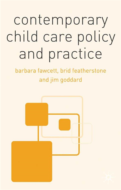 Barbara Fawcett, Brid Featherstone, Jim Goddard - Contemporary Child Care Policy and Practice, E-bok