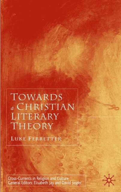 L. Ferretter - Towards a Christian Literary Theory, E-bok
