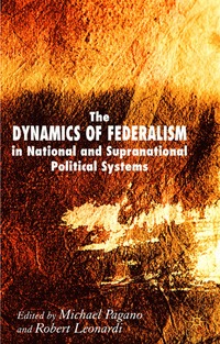 Dynamics of Federalism in National and Supranational Political Systems