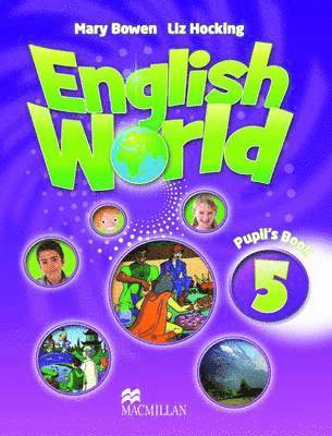 Mary Bowen, Liz Hocking - English World 5 Pupil's Book, Häftad