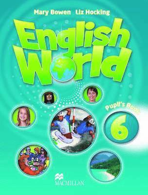 Mary Bowen, Liz Hocking - English World 6 Pupil's Book, Häftad